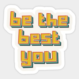 Be The Best You Sticker